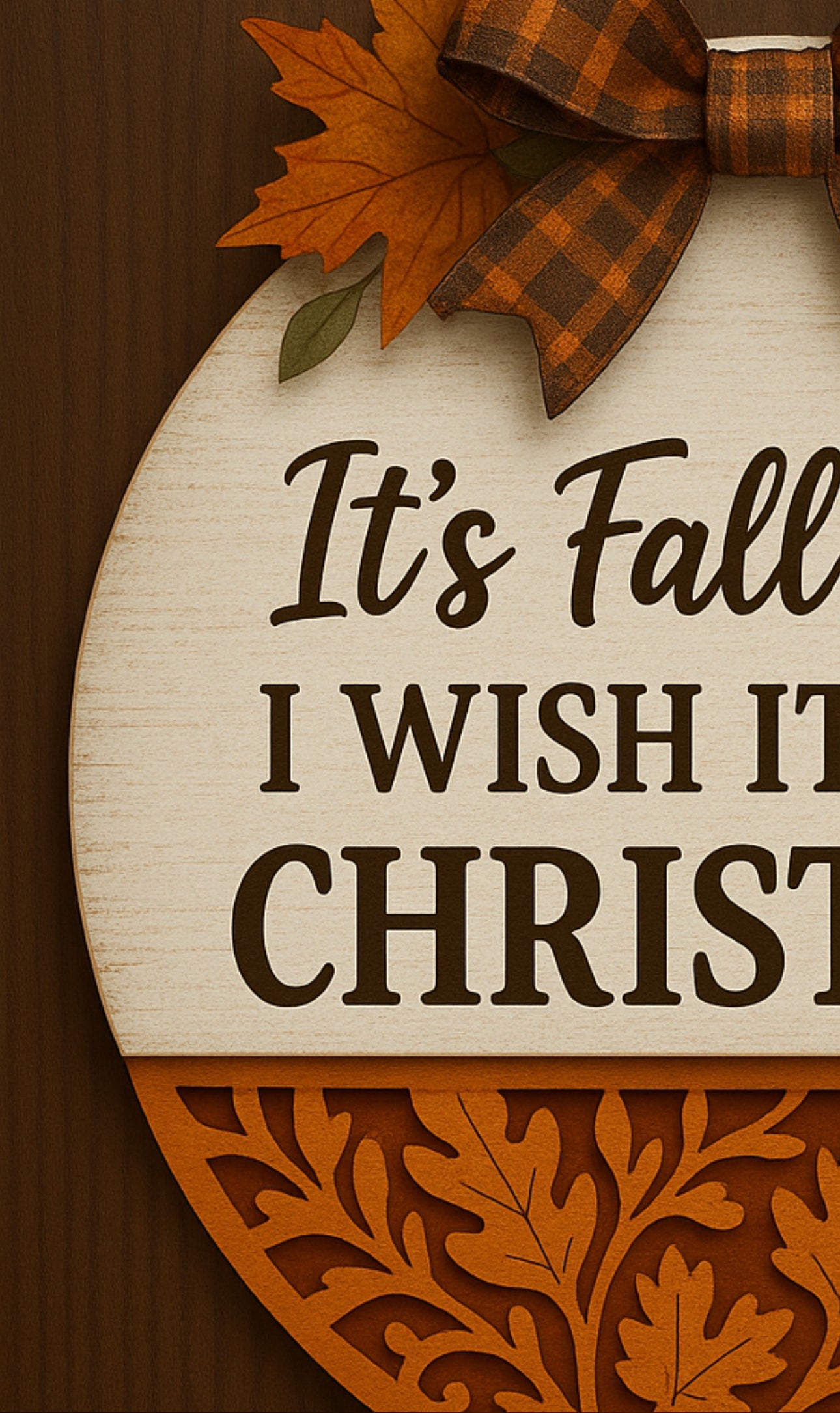 “It’s Fall Y’all I Wish It Were Christmas” | Fall Door Hanger Sign – Rustic Farmhouse Autumn & Holiday Wall Decor
