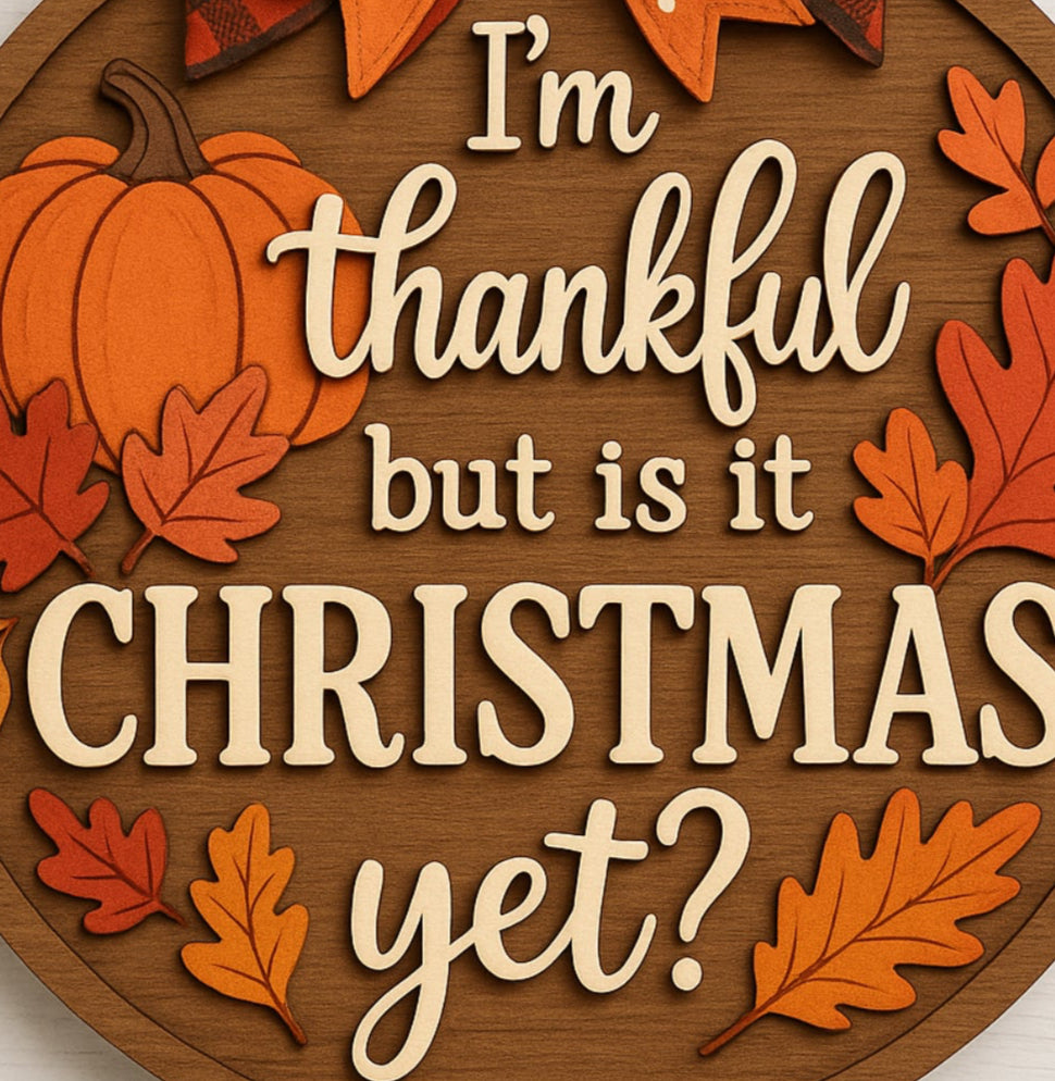 Fall but is it Christmas Yet? -  Festive Fall & Christmas Layered Door Sign