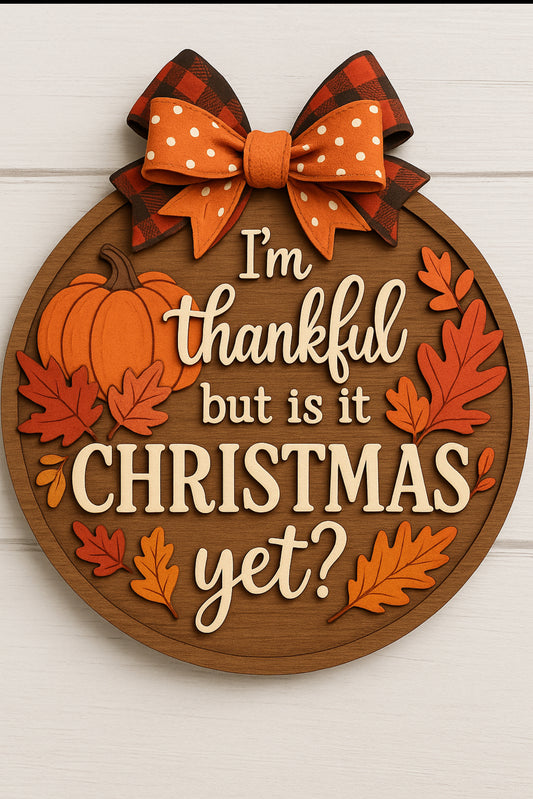 Fall but is it Christmas Yet? -  Festive Fall & Christmas Layered Door Sign
